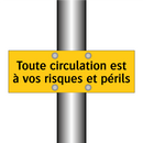 Toute circulation est à vos risques et périls