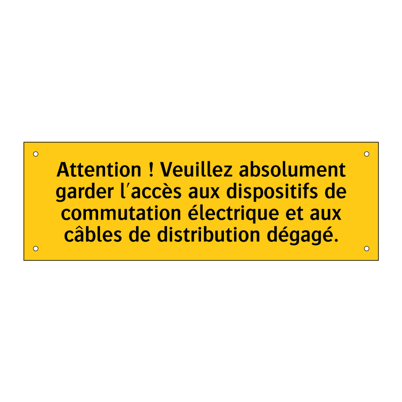 Attention ! Veuillez absolument garder l'accès aux dispositifs de commutation électrique et aux câbles de distribution dégagé