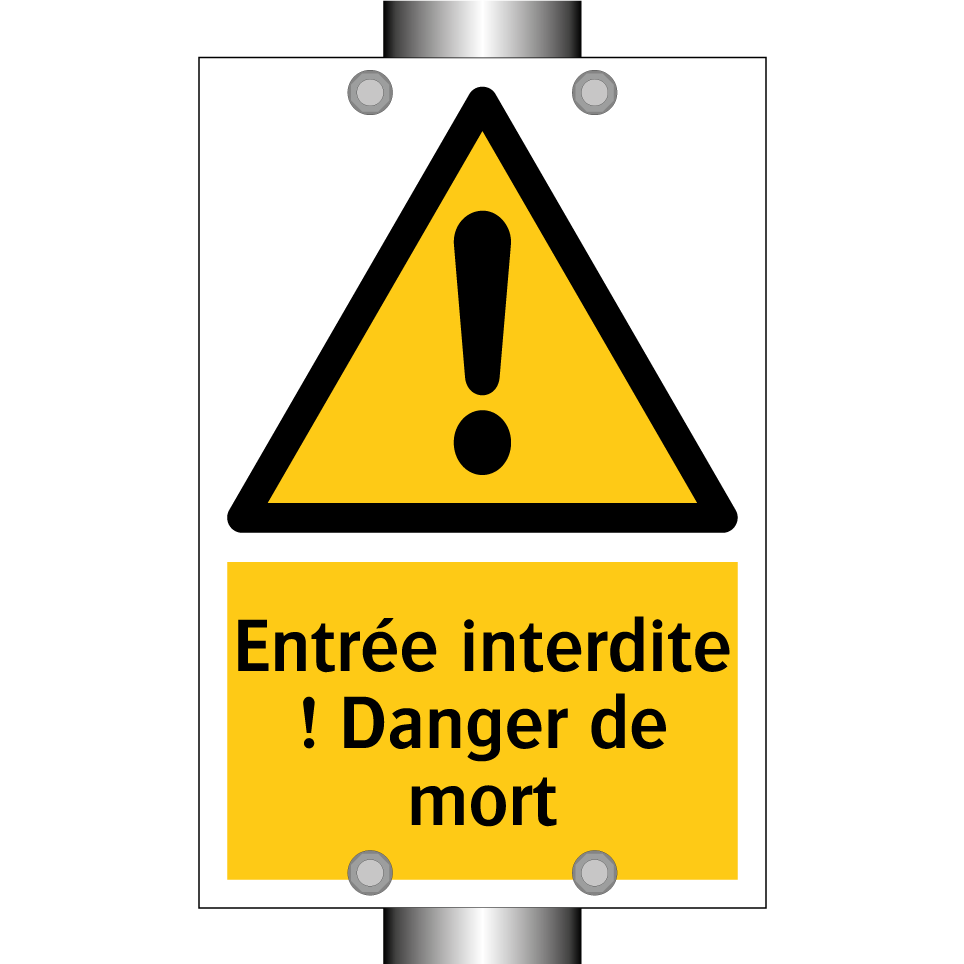 Entrée interdite ! Danger de mort