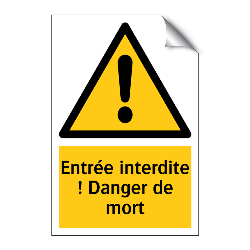Entrée interdite ! Danger de mort