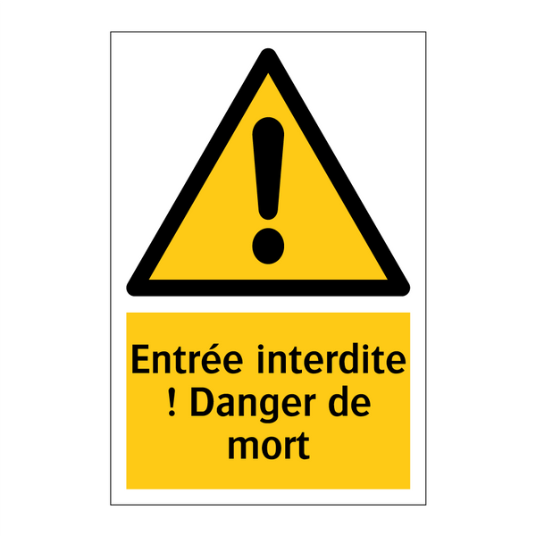 Entrée interdite ! Danger de mort