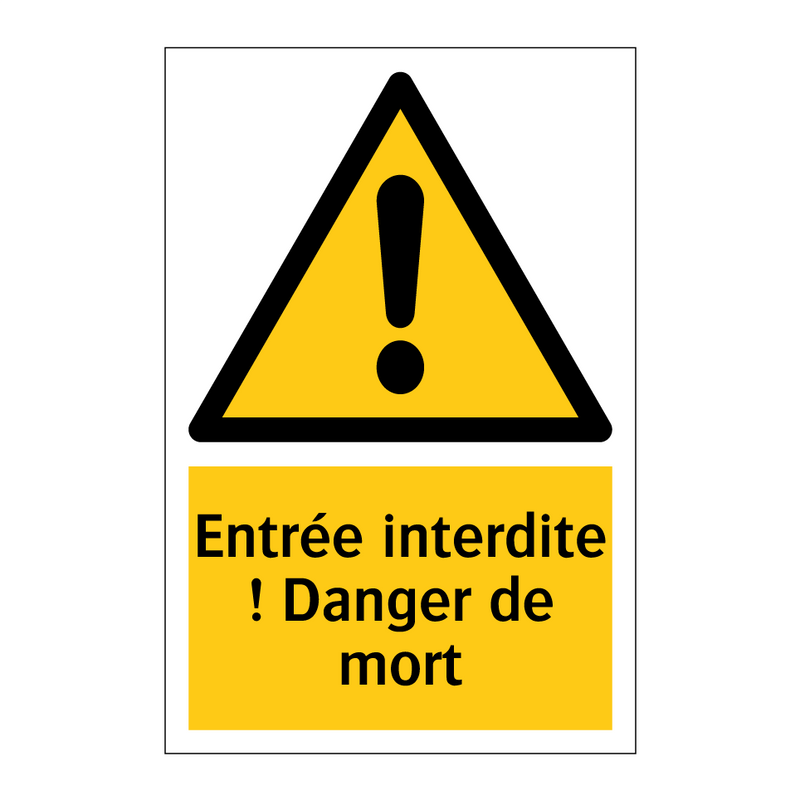 Entrée interdite ! Danger de mort