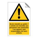 Accès interdit au public ! L'entrée est interdite aux personnes non autorisées ! Les parents sont responsables de leurs enfants