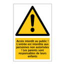 Accès interdit au public ! L'entrée est interdite aux personnes non autorisées ! Les parents sont responsables de leurs enfants