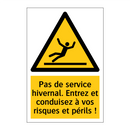 Pas de service hivernal. Entrez et conduisez à vos risques et périls !