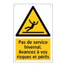 Pas de service hivernal. Avancez à vos risques et périls