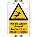 Pas de service hivernal. Avancez à vos risques et périls