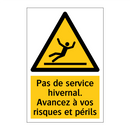Pas de service hivernal. Avancez à vos risques et périls