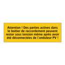 Attention ! Des parties actives dans le boîtier de raccordement peuvent rester sous tension même après avoir été déconnectées de l'onduleur PV !