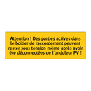 Attention ! Des parties actives dans le boîtier de raccordement peuvent rester sous tension même après avoir été déconnectées de l'onduleur PV !