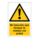 Ne basculer que lorsque le moteur est arrêté