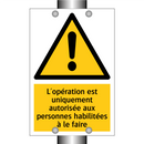 L'opération est uniquement autorisée aux personnes habilitées à le faire
