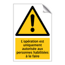 L'opération est uniquement autorisée aux personnes habilitées à le faire