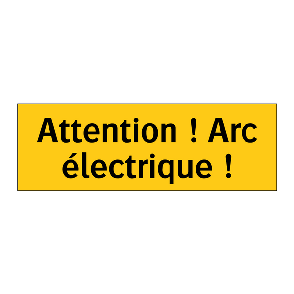 Attention ! Arc électrique !