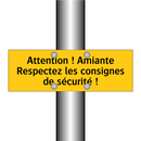 Attention ! Amiante Respectez les consignes de sécurité !