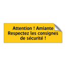 Attention ! Amiante Respectez les consignes de sécurité !