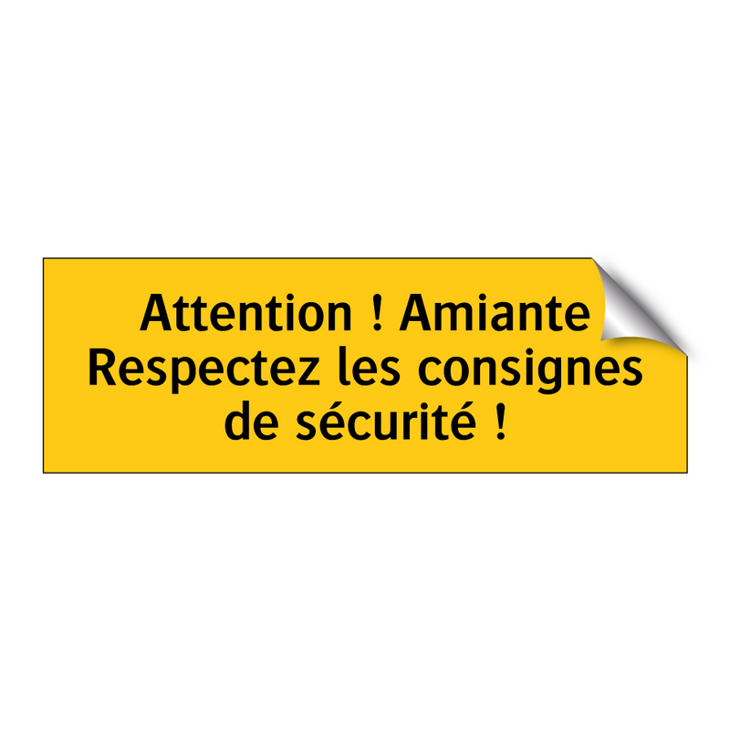 Attention ! Amiante Respectez les consignes de sécurité !