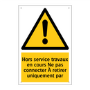 Hors service travaux en cours Ne pas connecter À retirer uniquement par