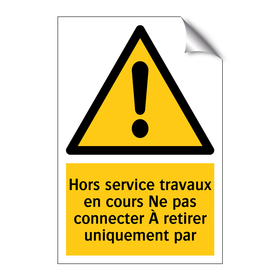 Hors service travaux en cours Ne pas connecter À retirer uniquement par