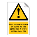 Hors service travaux en cours Ne pas connecter À retirer uniquement par