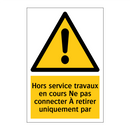 Hors service travaux en cours Ne pas connecter À retirer uniquement par