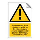Stationnement à vos risques et périls. La direction n'assume aucune responsabilité pour les dommages, accidents ou vols