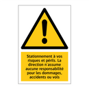 Stationnement à vos risques et périls. La direction n'assume aucune responsabilité pour les dommages, accidents ou vols