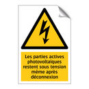 Les parties actives photovoltaïques restent sous tension même après déconnexion