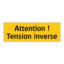 Attention ! Tension inverse