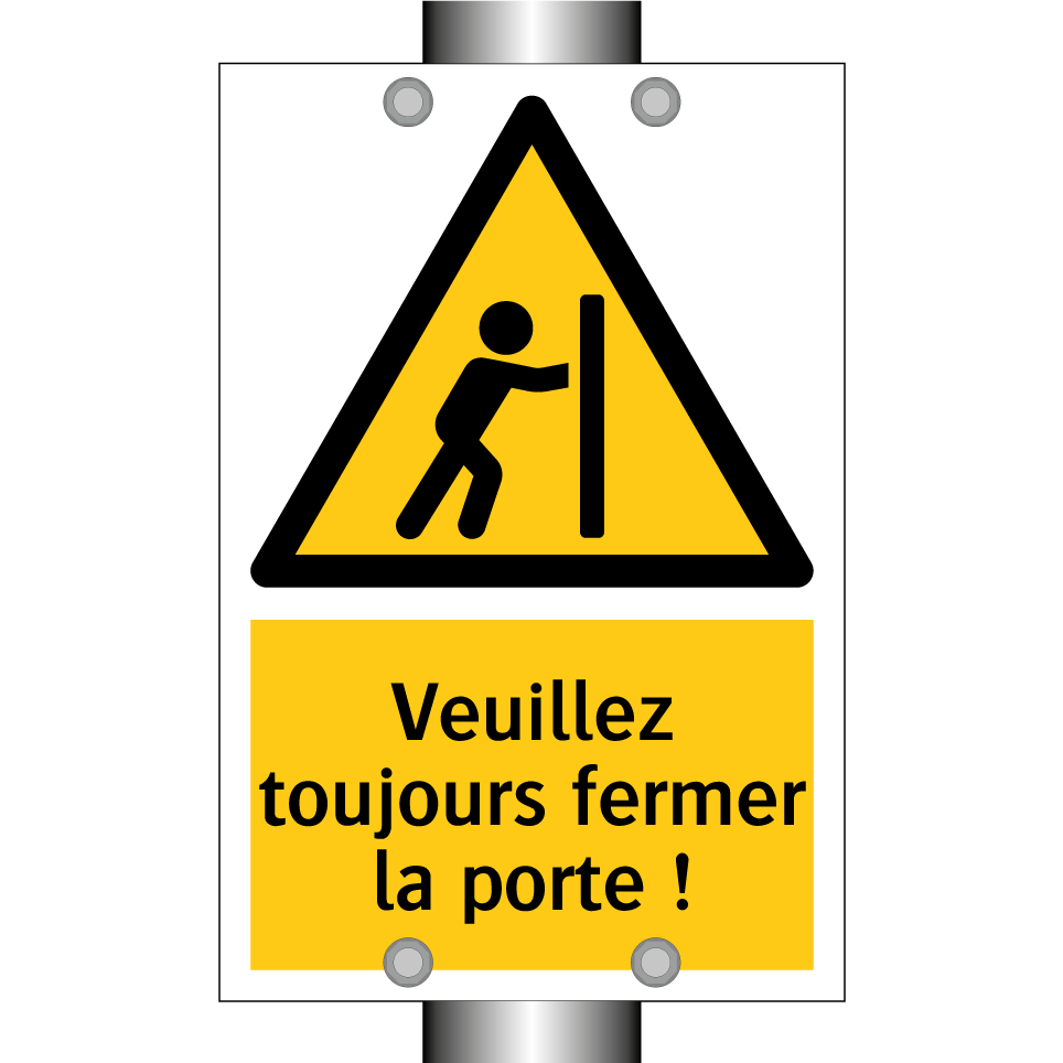 Veuillez toujours fermer la porte !
