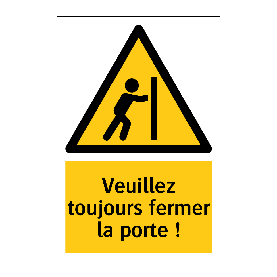 Veuillez toujours fermer la porte !