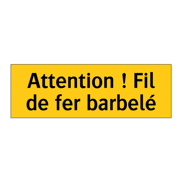 Attention ! Fil de fer barbelé