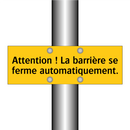 Attention ! La barrière se ferme automatiquement