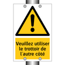 Veuillez utiliser le trottoir de l'autre côté