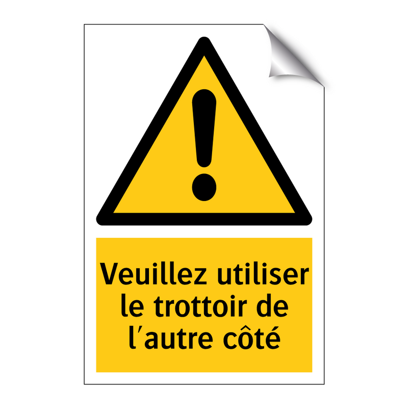 Veuillez utiliser le trottoir de l'autre côté
