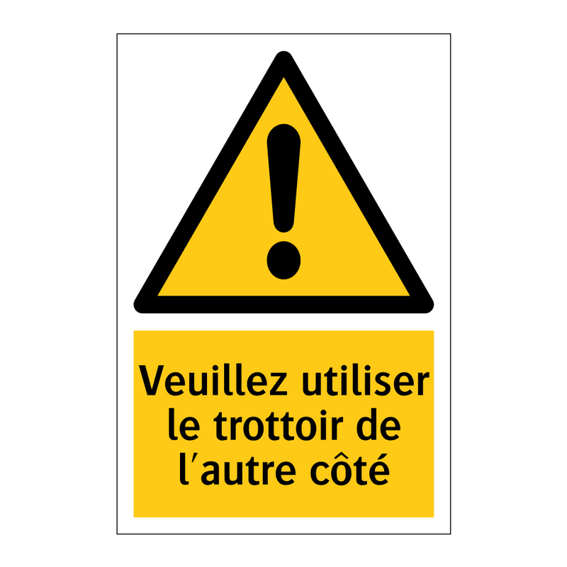 Veuillez utiliser le trottoir de l'autre côté