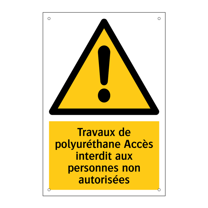 Travaux de polyuréthane Accès interdit aux personnes non autorisées