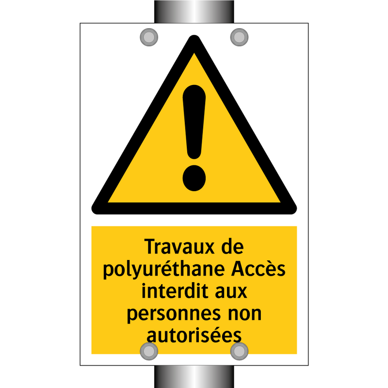 Travaux de polyuréthane Accès interdit aux personnes non autorisées