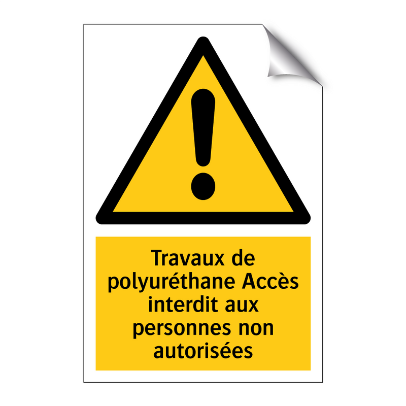 Travaux de polyuréthane Accès interdit aux personnes non autorisées