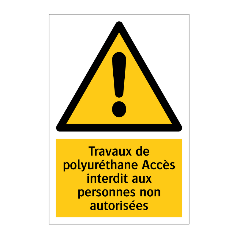 Travaux de polyuréthane Accès interdit aux personnes non autorisées