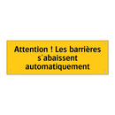 Attention ! Les barrières s'abaissent automatiquement