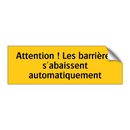 Attention ! Les barrières s'abaissent automatiquement