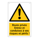 Route privée Entrez et conduisez à vos risques et périls !