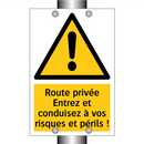 Route privée Entrez et conduisez à vos risques et périls !