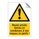 Route privée Entrez et conduisez à vos risques et périls !