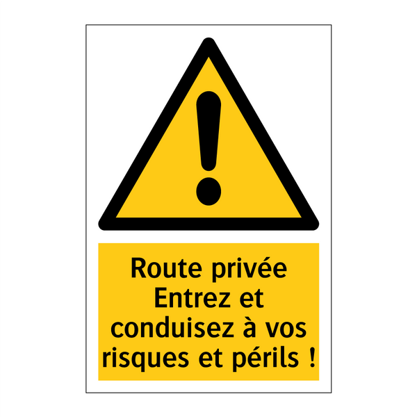Route privée Entrez et conduisez à vos risques et périls !