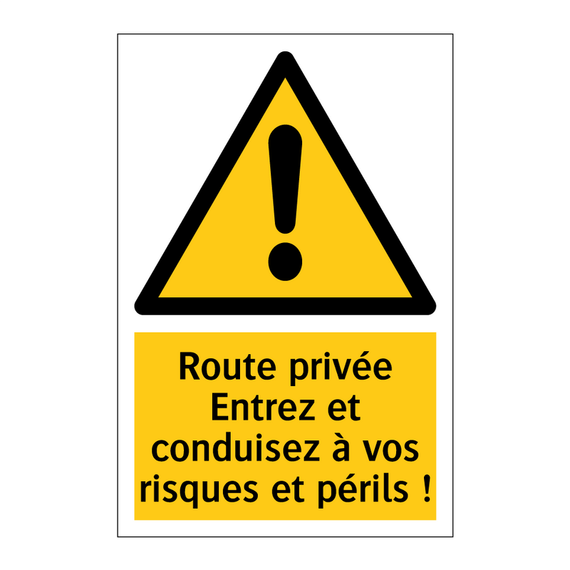 Route privée Entrez et conduisez à vos risques et périls !