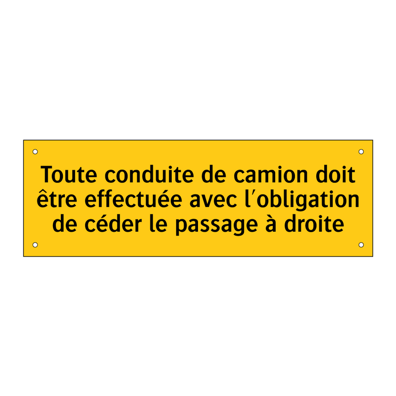 Toute conduite de camion doit être effectuée avec l'obligation de céder le passage à droite