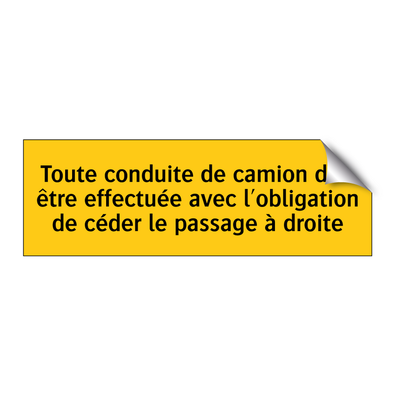 Toute conduite de camion doit être effectuée avec l'obligation de céder le passage à droite