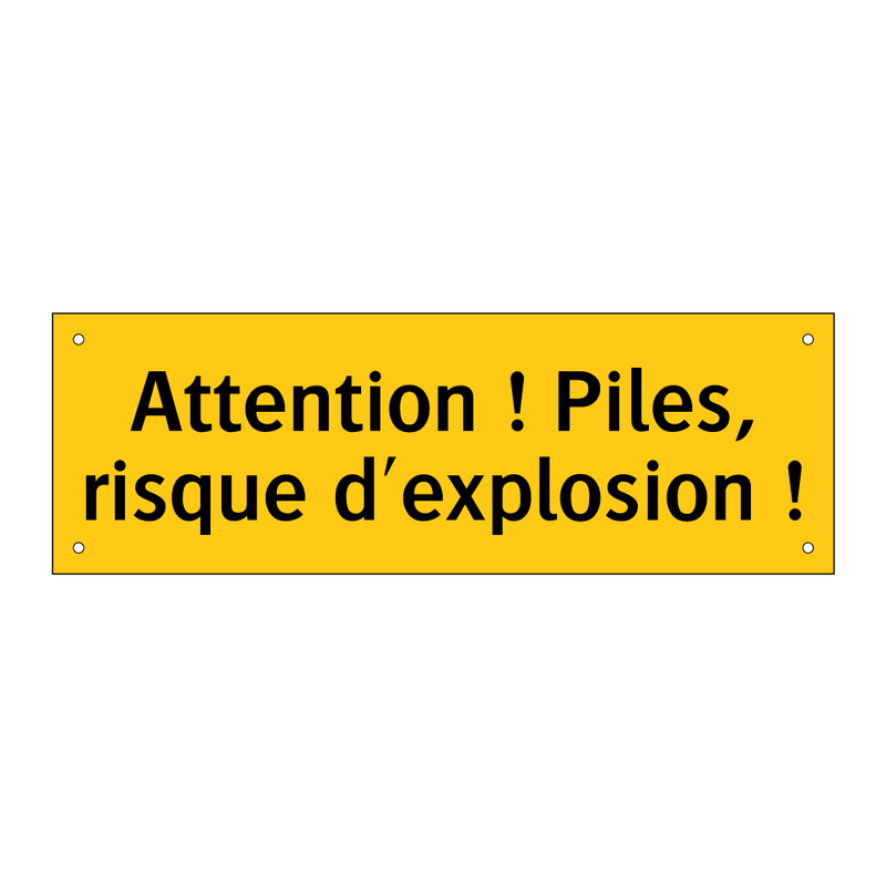 Attention ! Piles, risque d'explosion !